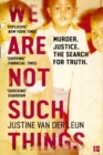 We Are Not Such Things : A Murder in a South African Township and the Search for Truth and Reconciliation - eBook