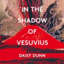In the Shadow of Vesuvius : A Life of Pliny - eAudiobook