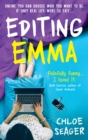 Editing Emma : Online You Can Choose Who You Want to be. If Only Real Life Were So Easy... - Book