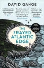 The Frayed Atlantic Edge : A Historian's Journey from Shetland to the Channel - eBook