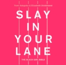 Slay In Your Lane : The Black Girl Bible - eAudiobook