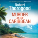 Murder in the Caribbean (A Death in Paradise Mystery, Book 4) - eAudiobook