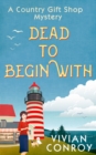 A Dead to Begin With - eBook