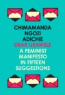 Dear Ijeawele, or a Feminist Manifesto in Fifteen Suggestions - eBook