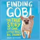 Finding Gobi (Younger Readers edition) : The True Story of One Little Dog's Big Journey - eAudiobook