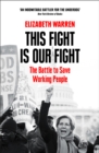 This Fight is Our Fight : The Battle to Save Working People - eBook