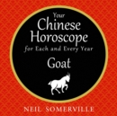 Your Chinese Horoscope for Each and Every Year - Goat - eAudiobook