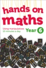 Year 6 Hands-on maths : 10 Minutes of Concrete Manipulatives a Day for Maths Mastery - Book