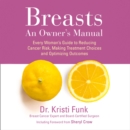 Breasts : An Owner's Manual: Every Woman's Guide to Reducing Cancer Risk, Making Treatment Choices and Optimising Outcomes - eAudiobook