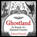 Ghostland : In Search of a Haunted Country - eAudiobook