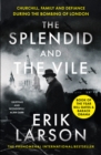 The Splendid and the Vile : Churchill, Family and Defiance During the Bombing of London - Book