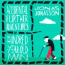 The Accidental Further Adventures of the Hundred-Year-Old Man - eAudiobook