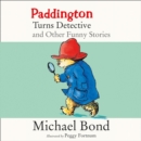 Paddington Turns Detective and Other Funny Stories - eAudiobook