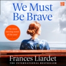 We Must Be Brave - eAudiobook