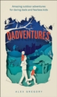 Dadventures: Amazing Outdoor Adventures for Daring Dads and Fearless Kids - eBook