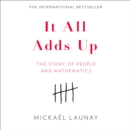 It All Adds Up : The Story of People and Mathematics - eAudiobook