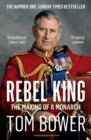 Rebel King : The Making of a Monarch - eBook