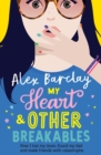 My Heart & Other Breakables: How I lost my mum, found my dad, and made friends with catastrophe - eBook