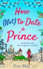 How (Not) to Date a Prince - eBook