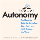 Autonomy : The Quest to Build the Driverless Car - and How it Will Reshape Our World - eAudiobook