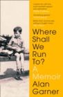 Where Shall We Run To? : A Memoir - Book