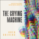 The Crying Machine - eAudiobook