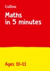 Maths in 5 Minutes a Day Age 10-11 : Home Learning and School Resources from the Publisher of Revision Practice Guides, Workbooks, and Activities - Book