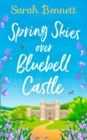 Spring Skies Over Bluebell Castle (Bluebell Castle, Book 1) - eBook