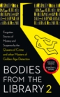 Bodies from the Library 2 : Forgotten Stories of Mystery and Suspense by the Queens of Crime and Other Masters of Golden Age Detection - Book