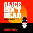 Alice Isn't Dead - eAudiobook