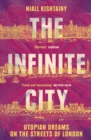 The Infinite City : Utopian Dreams on the Streets of London - Book