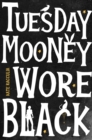 Tuesday Mooney Wore Black - eBook