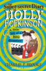 The Super-Secret Diary of Holly Hopkinson: A Little Bit of a Big Disaster - Book