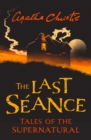 The Last Seance : Tales of the Supernatural by Agatha Christie - Book