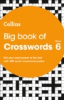 Big Book of Crosswords 6 : 300 Quick Crossword Puzzles - Book