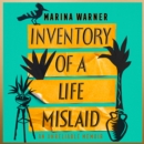 Inventory of a Life Mislaid : An Unreliable Memoir - eAudiobook