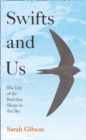 Swifts and Us : The Life of the Bird That Sleeps in the Sky - Book