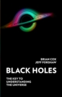 Black Holes : The Key to Understanding the Universe - Book