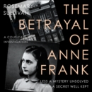 The Betrayal of Anne Frank: A Cold Case Investigation - eAudiobook