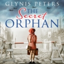 The Secret Orphan : A Historical Novel Full of Secrets - eAudiobook