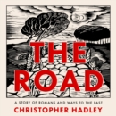 The Road : A Story of Romans and Ways to the Past - eAudiobook