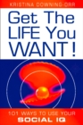 Get the Life You Want! : 101 Ways to Use Your Social Iq - eBook