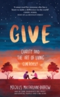 Give : Charity and the Art of Living Generously - eBook