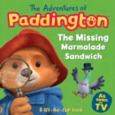 The Missing Marmalade Sandwich: A lift-the-flap book - Book