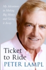 Ticket to Ride : My Adventures in Making Big Money and Giving it Away - eBook
