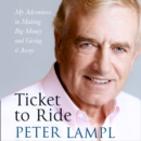 Ticket to Ride : My Adventures in Making Big Money and Giving it Away - eAudiobook