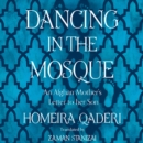 Dancing in the Mosque : An Afghan Mother's Letter to her Son - eAudiobook