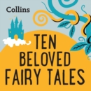 Ten Beloved Fairy-tales : For ages 7-11 - eAudiobook