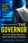 The Governor : My Life Inside Britain's Most Notorious Prisons - eBook