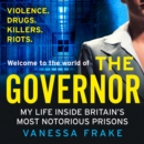 The Governor : My Life Inside Britain’s Most Notorious Prisons - eAudiobook
